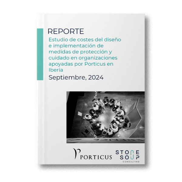 Estudio de costes del diseño e implementación de medidas de protección y cuidado en organizaciones apoyadas por Porticus en Iberia